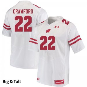 Men's Wisconsin Badgers NCAA #22 Loyal Crawford White Authentic Under Armour Big & Tall Stitched College Football Jersey VW31L71AD